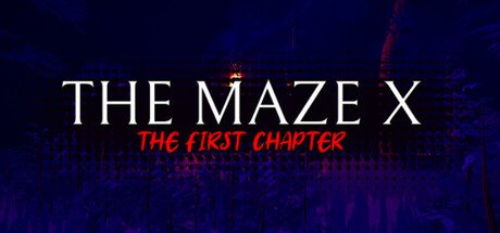 The Maze X: The First Chapter
