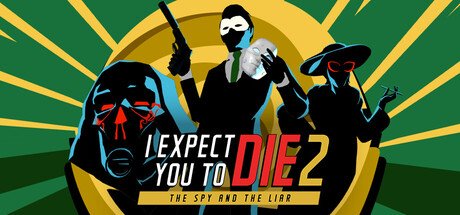 I Expect You To Die 2: The Spy and the Liar