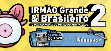 IRMÃO Grande & Brasileiro 2