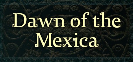 Dawn of the Mexica