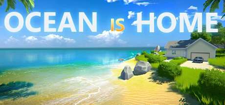 Ocean Is Home : Island Life Simulator