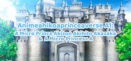Aniahikoaexperiment A1A-Aver.AAA23082025AAA: A A Micro Prince Akihiko Aexp1 & A A Micro Princess A