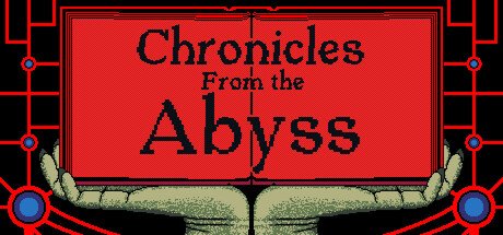 Chronicles from the Abyss