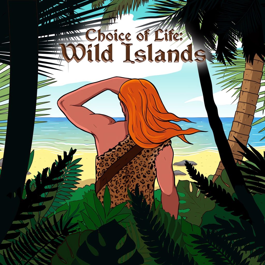 Choice of Life: Wild Islands