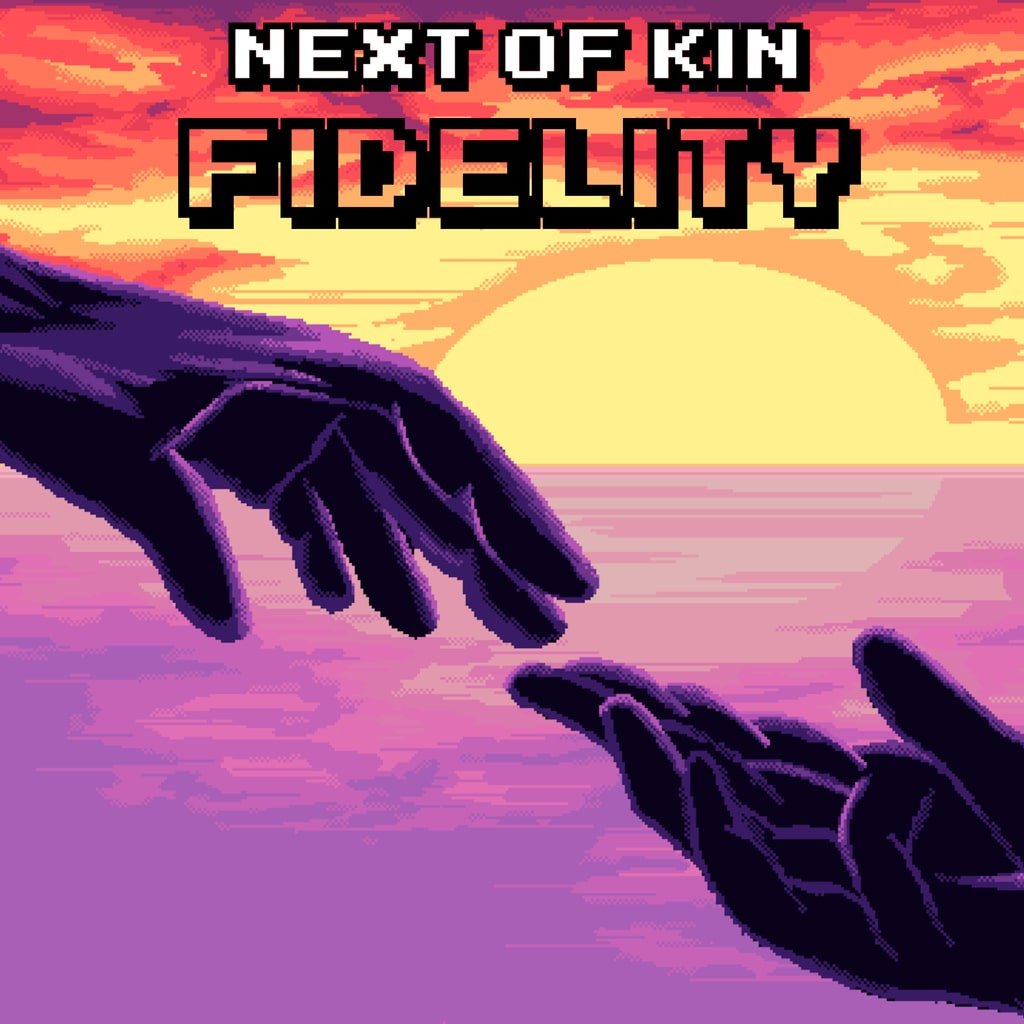 Next of Kin: Fidelity
