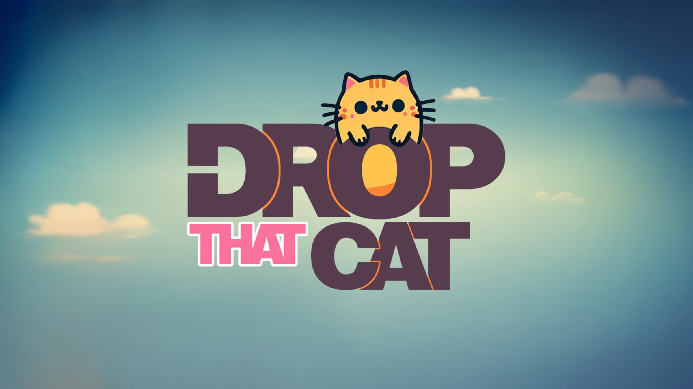 Drop That Cat